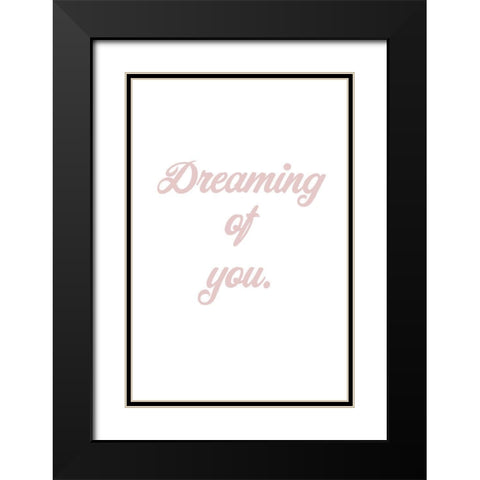 Dreaming of you Black Modern Wood Framed Art Print with Double Matting by 1x Studio II