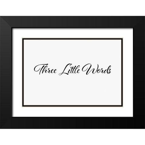 Three little words Black Modern Wood Framed Art Print with Double Matting by 1x Studio II
