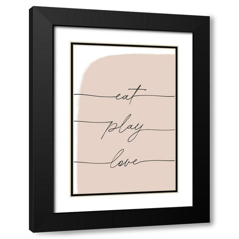 Eat Play Love Black Modern Wood Framed Art Print with Double Matting by Sawall, Anastasia