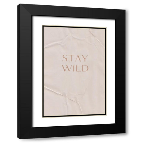 Stay Wild Black Modern Wood Framed Art Print with Double Matting by Sawall, Anastasia