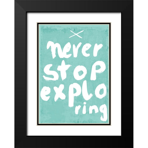 Never Stop Exploring Black Modern Wood Framed Art Print with Double Matting by Treechild