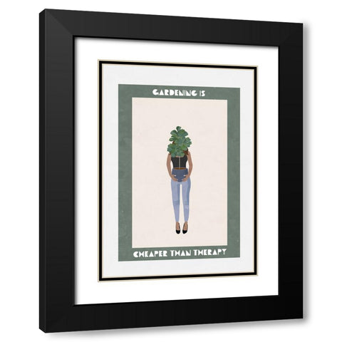 Gardening is cheaper than therapy Black Modern Wood Framed Art Print with Double Matting by Manovski, Sarah
