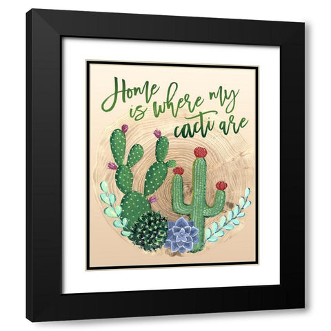 Home is where my cacti are Black Modern Wood Framed Art Print with Double Matting by Laiz Blursbyai, Rosana