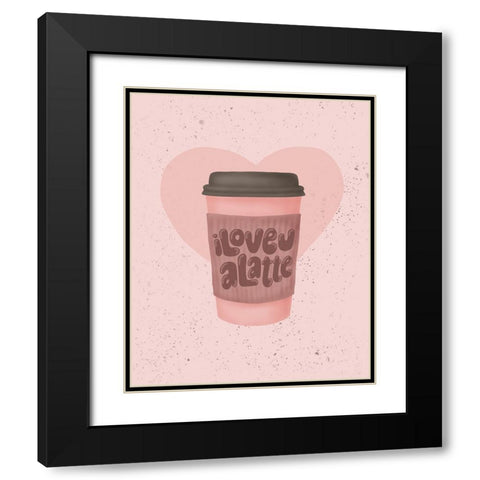 Love you a Latte Black Modern Wood Framed Art Print with Double Matting by Eleonora, Aminah