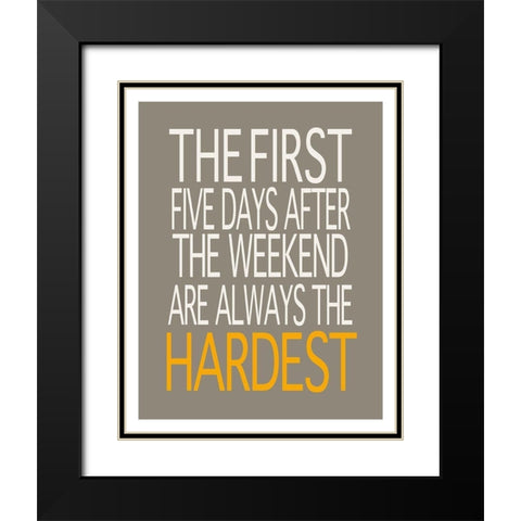 First Five Days, Always the Hardest Black Modern Wood Framed Art Print with Double Matting by Inuit