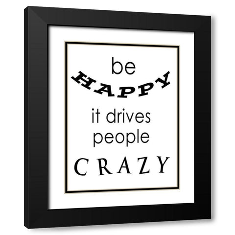 Be Happy Black Modern Wood Framed Art Print with Double Matting by Anonymous