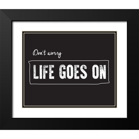 Life goes on Black Modern Wood Framed Art Print with Double Matting by Braun Studio