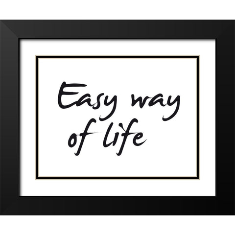 Easy way of life Black Modern Wood Framed Art Print with Double Matting by Braun Studio