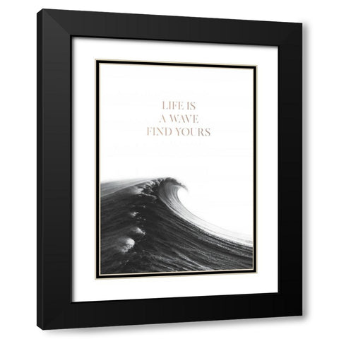 Life is a Wave Black Modern Wood Framed Art Print with Double Matting by Braun Studio