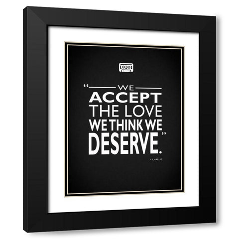Wallflower - Love We Deserve Black Modern Wood Framed Art Print with Double Matting by Rogan, Mark