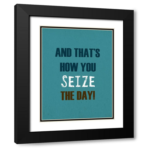 Seize The Day Black Modern Wood Framed Art Print with Double Matting by Phillip, Jamie