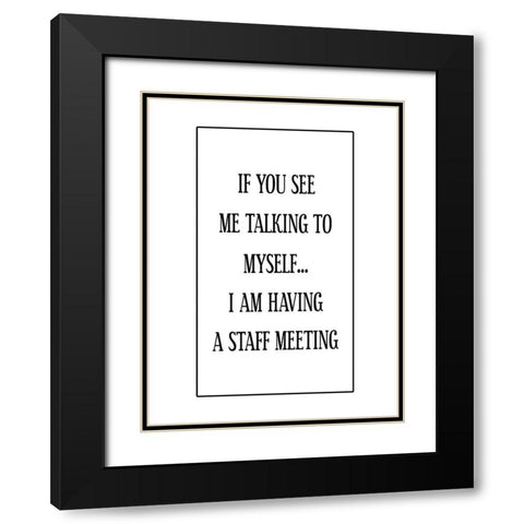 Crazy Office Talk Black Modern Wood Framed Art Print with Double Matting by Phillip, Jamie
