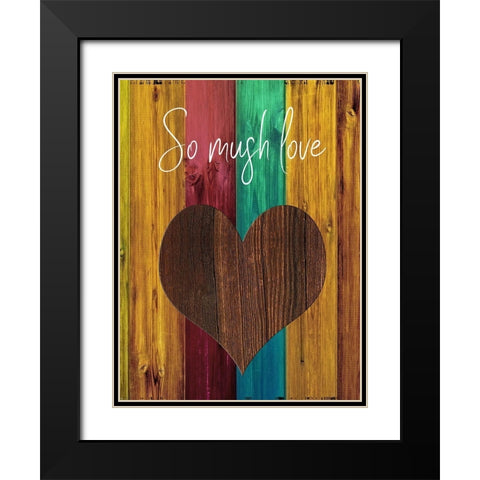 So Much Love Black Modern Wood Framed Art Print with Double Matting by Phillip, Jamie