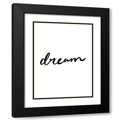 Dream Poster Black Modern Wood Framed Art Print with Double Matting by Urban Road