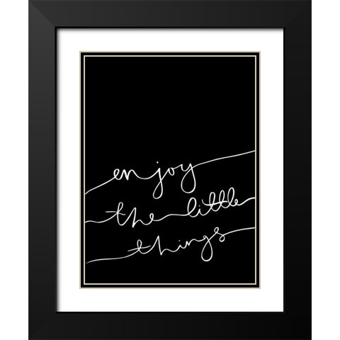 Enjoy the little things Poster Black Modern Wood Framed Art Print with Double Matting by Urban Road