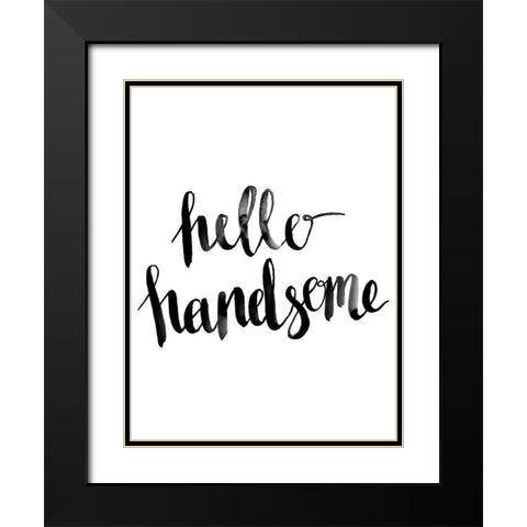 Hello Handsome Script Poster Black Modern Wood Framed Art Print with Double Matting by Urban Road