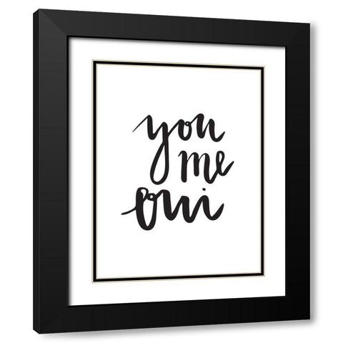 You Me Oui Poster Black Modern Wood Framed Art Print with Double Matting by Urban Road