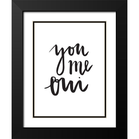 You Me Oui Poster Black Modern Wood Framed Art Print with Double Matting by Urban Road