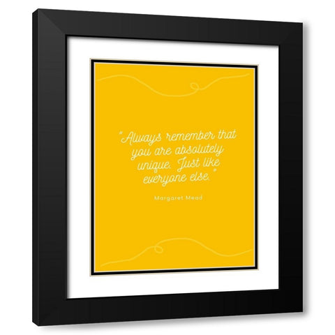 Margaret Mead Quote: Always Remember Black Modern Wood Framed Art Print with Double Matting by ArtsyQuotes