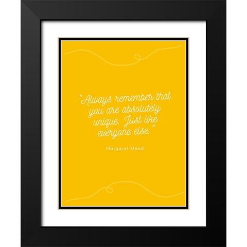 Margaret Mead Quote: Always Remember Black Modern Wood Framed Art Print with Double Matting by ArtsyQuotes