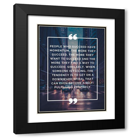 Tony Robbins Quote: Momentum Black Modern Wood Framed Art Print with Double Matting by ArtsyQuotes