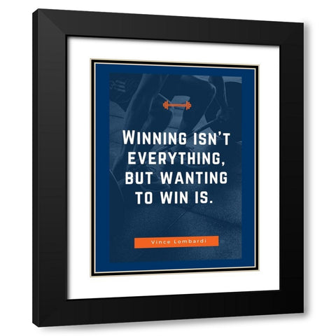 Vince Lombardi Quote: Wanting to Win Black Modern Wood Framed Art Print with Double Matting by ArtsyQuotes