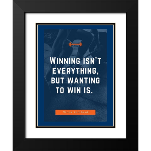 Vince Lombardi Quote: Wanting to Win Black Modern Wood Framed Art Print with Double Matting by ArtsyQuotes