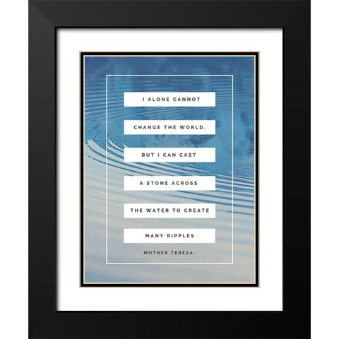 Mother Teresa Quote: I Alone Black Modern Wood Framed Art Print with Double Matting by ArtsyQuotes