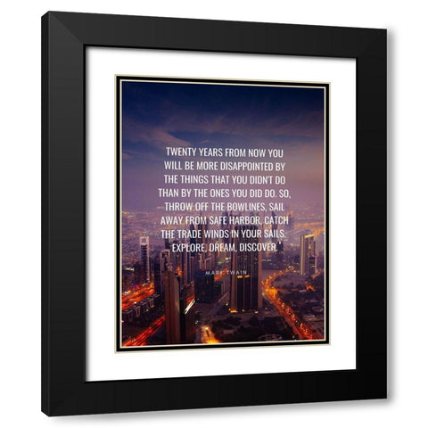 Mark Twain Quote: Twenty Years Black Modern Wood Framed Art Print with Double Matting by ArtsyQuotes