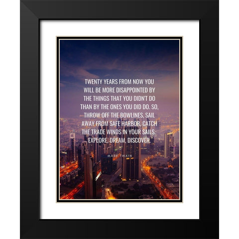 Mark Twain Quote: Twenty Years Black Modern Wood Framed Art Print with Double Matting by ArtsyQuotes