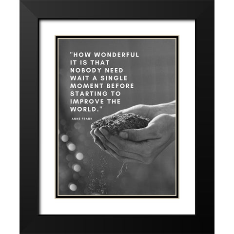 Anne Frank Quote: Improve the World Black Modern Wood Framed Art Print with Double Matting by ArtsyQuotes