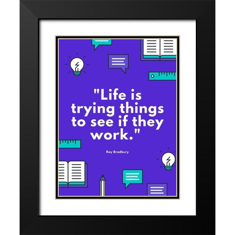 Ray Bradbury Quote: See if They Work Black Modern Wood Framed Art Print with Double Matting by ArtsyQuotes