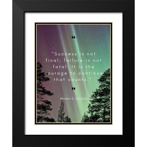 Winston Churchill Quote: Failure is Not Fatal Black Modern Wood Framed Art Print with Double Matting by ArtsyQuotes