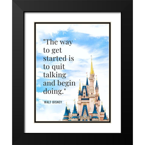 Walt Disney Quote: Begin Doing Black Modern Wood Framed Art Print with Double Matting by ArtsyQuotes