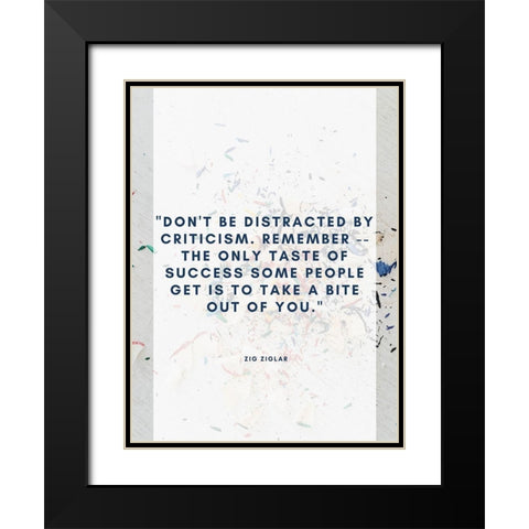Zig Ziglar Quote: Criticism Black Modern Wood Framed Art Print with Double Matting by ArtsyQuotes