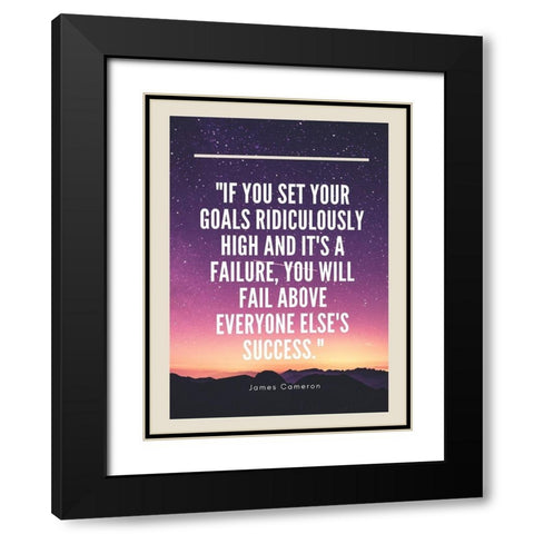 James Cameron Quote: Goals Ridiculously High Black Modern Wood Framed Art Print with Double Matting by ArtsyQuotes