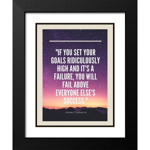 James Cameron Quote: Goals Ridiculously High Black Modern Wood Framed Art Print with Double Matting by ArtsyQuotes