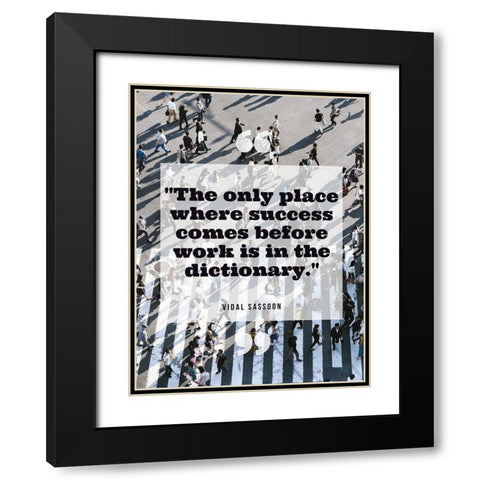 Vidal Sassoon Quote: Success Black Modern Wood Framed Art Print with Double Matting by ArtsyQuotes