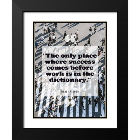 Vidal Sassoon Quote: Success Black Modern Wood Framed Art Print with Double Matting by ArtsyQuotes