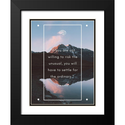 Jim Rohn Quote: Settle for the Ordinary Black Modern Wood Framed Art Print with Double Matting by ArtsyQuotes