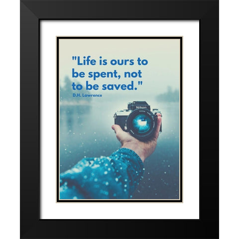 D.H. Lawrence Quote: Life is Ours Black Modern Wood Framed Art Print with Double Matting by ArtsyQuotes