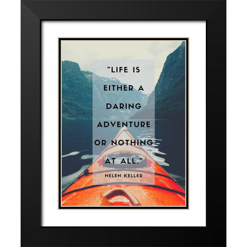 Helen Keller Quote: Daring Adventure Black Modern Wood Framed Art Print with Double Matting by ArtsyQuotes