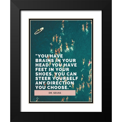 Dr. Seuss Quote: Brains in Your Head Black Modern Wood Framed Art Print with Double Matting by ArtsyQuotes