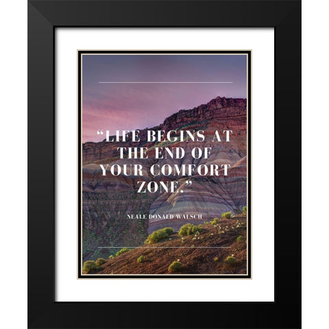 Neale Donald Walsch Quote: Comfort Zone Black Modern Wood Framed Art Print with Double Matting by ArtsyQuotes