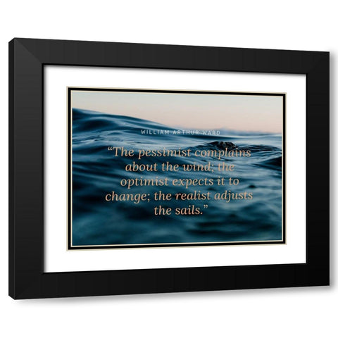 William Arthur Ward Quote: The Pessimist Black Modern Wood Framed Art Print with Double Matting by ArtsyQuotes