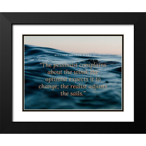 William Arthur Ward Quote: The Pessimist Black Modern Wood Framed Art Print with Double Matting by ArtsyQuotes