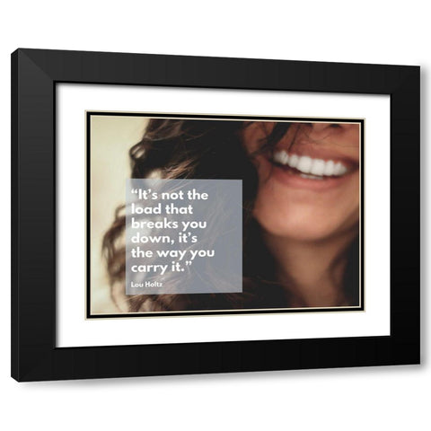 Lou Holtz Quote: The Load Black Modern Wood Framed Art Print with Double Matting by ArtsyQuotes