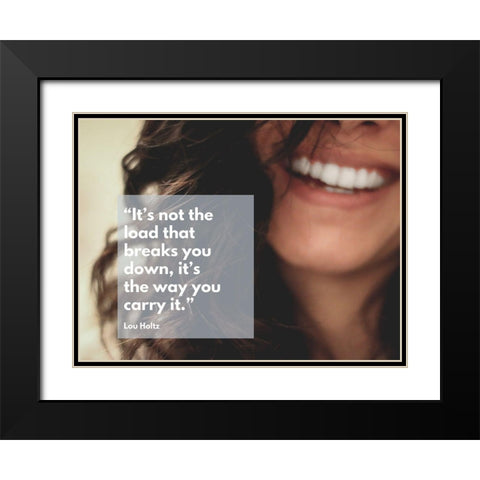 Lou Holtz Quote: The Load Black Modern Wood Framed Art Print with Double Matting by ArtsyQuotes