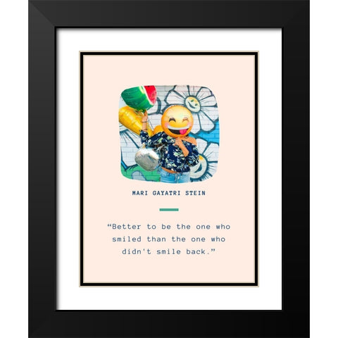 Mari Gayatri Stein Quote: Smile Back Black Modern Wood Framed Art Print with Double Matting by ArtsyQuotes
