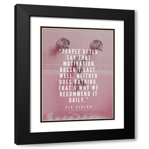 Zig Ziglar Quote: Motivation Black Modern Wood Framed Art Print with Double Matting by ArtsyQuotes